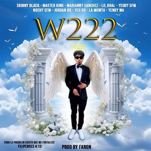 W222 (feat. Skinny Black, Master King, Marianny Sanchez, Lil Khal, Yeudi Sfm, Nochi Sfm, Yeii Rd, La Mowta & Yendy Wa)