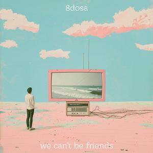 We Can't Be Friends (Wait For Your Love)