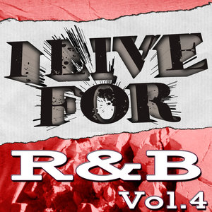 I Live For R&B Vol. 4