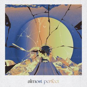 Almost Perfect (Explicit)