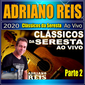 CLÁSSICOS DA SERESTA 2020 AO VIVO - PARTE 2