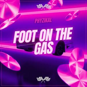 Foot On The Gas (Explicit)