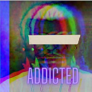 ADDICTED (feat. King Demise)