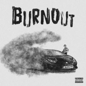 Burnout (Explicit)