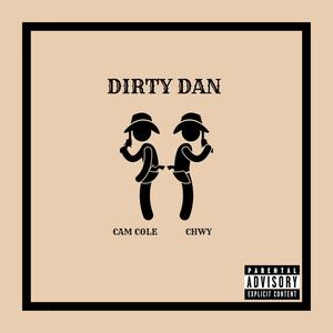 Dirty Dan (feat. CHWY) [Explicit]