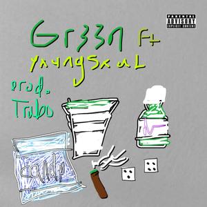 Gr33n (feat. Yxung Sxul) [Explicit]