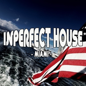 Inperfect House Miami