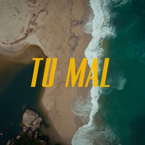 TU MAL