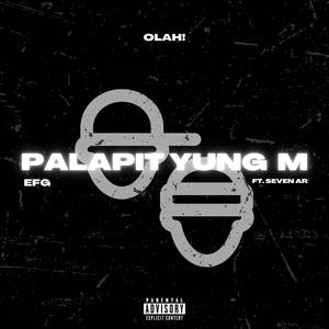 PALAPIT YUNG M (feat. SEVEN AR) [Explicit]