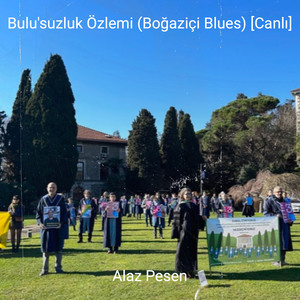 Bulu'suzluk Özlemi (Boğaziçi Blues) [Canlı]