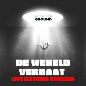 De wereld vergaat (Live @ Studio Brussel) (Live) [Explicit]