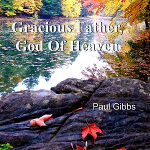 Gracious Father, God of Heaven