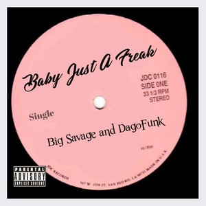 Baby just a freak(feat. Dago Funk) (Explicit)