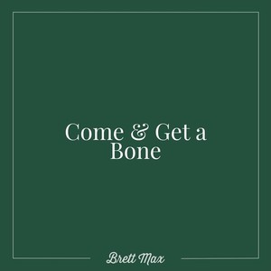 Come & Get a Bone (Explicit)