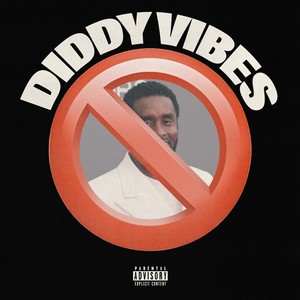 Diddy Vibes (Explicit)