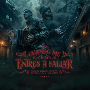 Cuando me Entrés a Fallar (feat. El Traidor y Los Pibes)