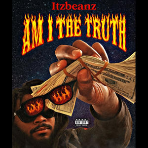 AM I THE TRUTH (Explicit)