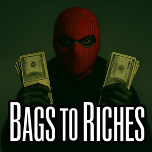 Bags to Riches (Explicit)