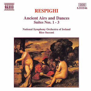 Respighi, O.: Ancient Airs and Dances, Suites Nos. 1-3 (Ireland National Symphony, Saccani)