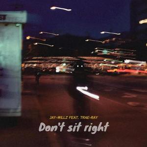 Don't Sit Right (feat. Traé Ray) [Explicit]