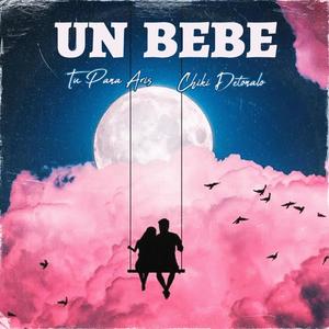 UN BEBE (feat. Tu Pana Aris)