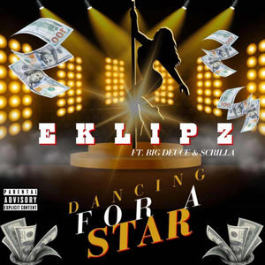 DANCING FOR A STAR (feat. Big Deuce & Scrilla) (Explicit)