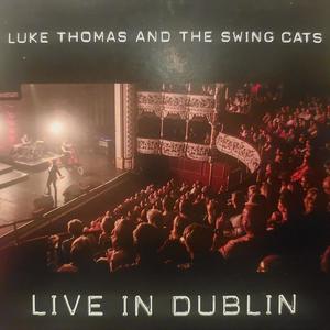 Luke Thomas & The Swing Cats Live In Dublin