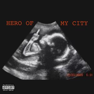 Hero of my city (Explicit)