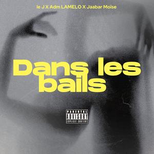 Dans les bails (feat. Le j & Jaabar Moïse) (Explicit)