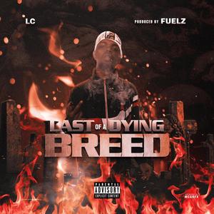 Last Of A Dying Breed (Explicit)