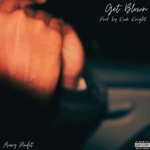 Get Blown (Explicit)