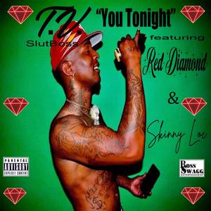 You Tonight (feat. Red Diamond & Skinny Loc) [Explicit]