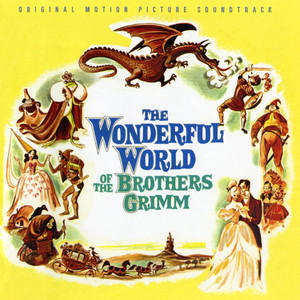 The Wonderful World Of The Brothers Grimm (Original 1962 Motion Picture Soundtrack)