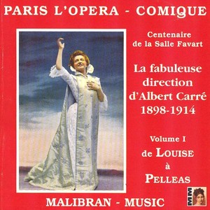 Paris l'Opéra-comique - Centenaire de la salle Favart, vol. 1 (De Louise à Pelleas)