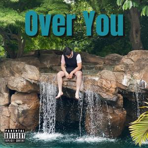 Over You (feat. Heavie) [Explicit]