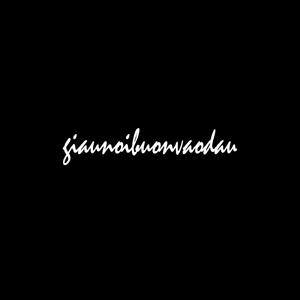 giaunoibuonvaodau (feat. Ngoc3n) (Explicit)