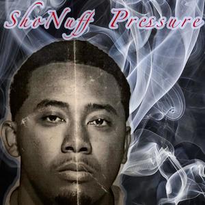 ShoNuff Pressure (Explicit)