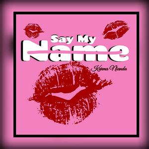 Say My Name (Explicit)