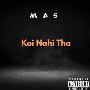 Koi Nahi Tha (Explicit)