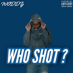 WHO SHOT ? (Explicit)