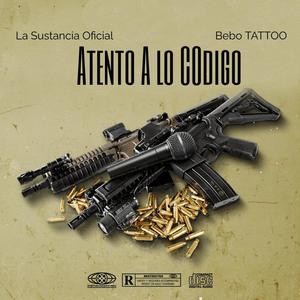 Atento A lo Codigo (feat. Bebo Tattoo)