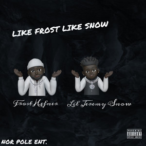 Like Frost Like Snow (Explicit)