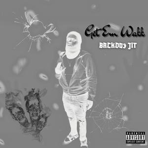 GET EM WAKK (Explicit)