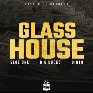 GLASS HOUSE (feat. Big Bucks 5250 & Dirt9) [Explicit]