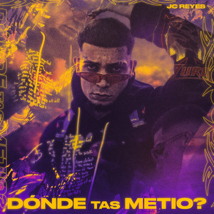 Dónde Tas Metio?