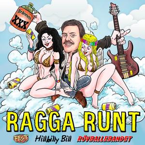 Ragga runt (feat. Hillbilly Bill & Rövballebandet)