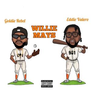 Willie Mays (feat. Eddie Valero) [Explicit]