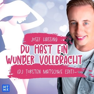 Du hast ein Wunder vollbracht (DJ Torsten Matschke EDIT)