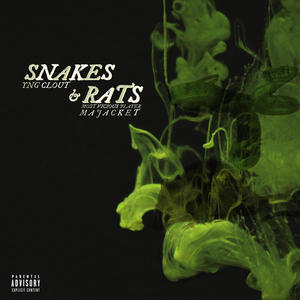 Snakes & Rats (Explicit)