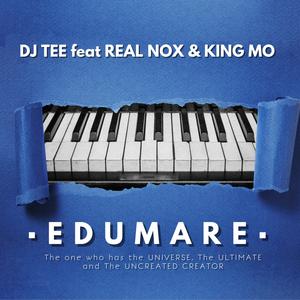 DJ TEE FILMS - Edumare (feat. King Mo & Real Nox)